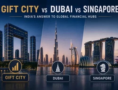 GIFT City vs Dubai and Singapore: India’s Answer to Global Financial Hubs